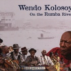 Wendo Kolosoy - On the Rumba River Soundtracks